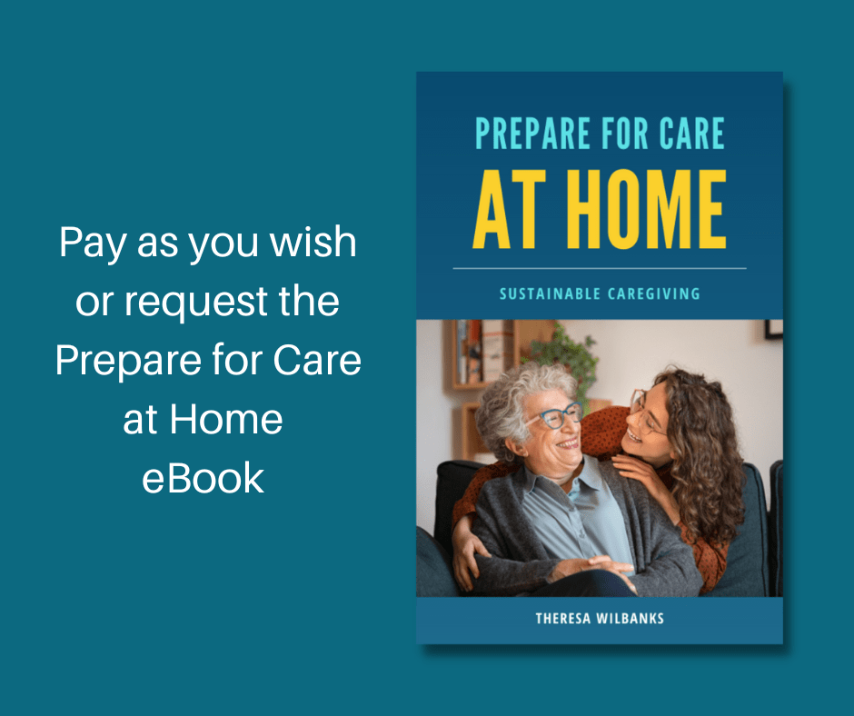 Pay as you wish or request the Prepare for Care at Home 
eBook with image of cover