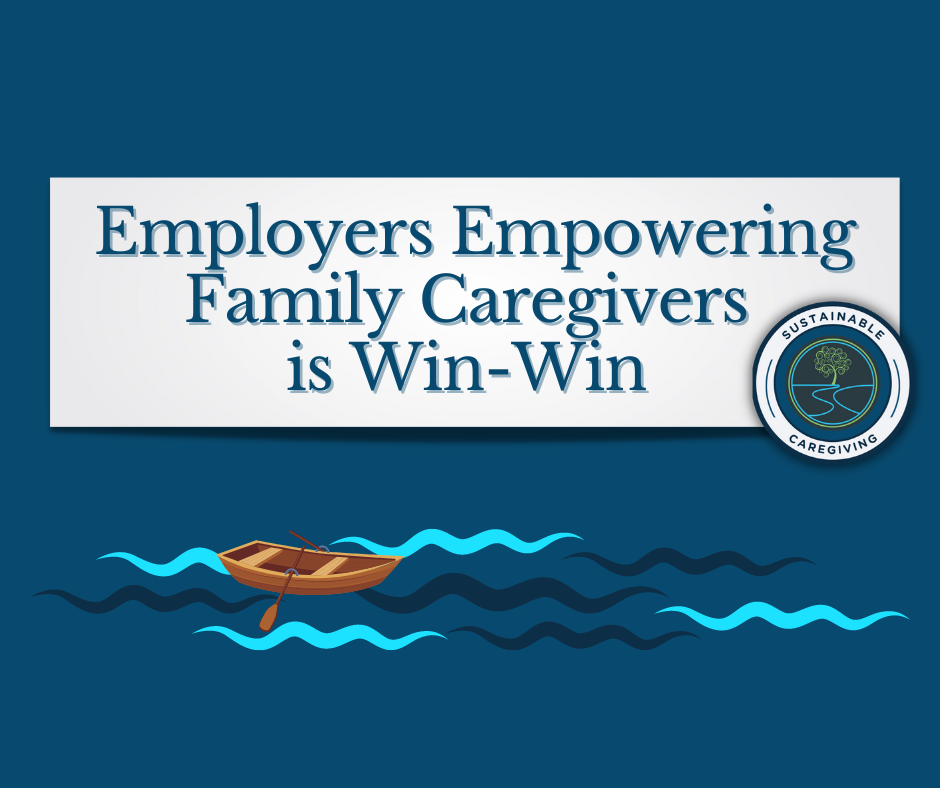 Employers Empowering Family Caregivers is Win-Win