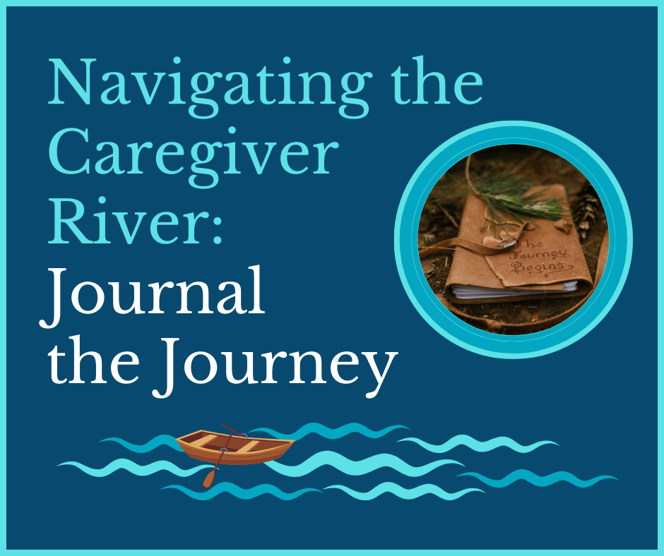 Navigating the Caregiver River Journal the Journey