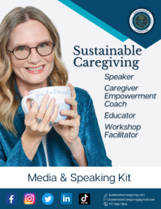 Sustainable Caregiving Speaker & Media Kit Speaker Caregiver Empowerment Coach educator Workshop Facilitator