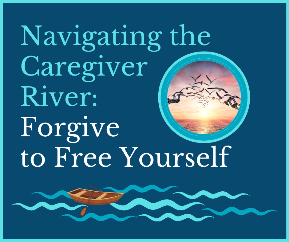 Navigating the Caregiver River Forgiveness